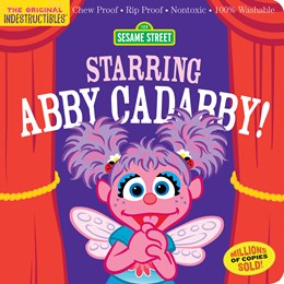 Indestructibles Sesame Street Starring Abby Cadabby