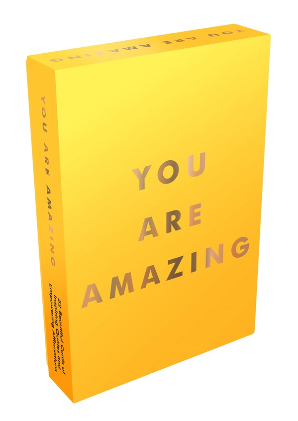 You Are Amazing:  52 Cards of Inspiring Quotes and Statements to Encourage Self-Confidence
