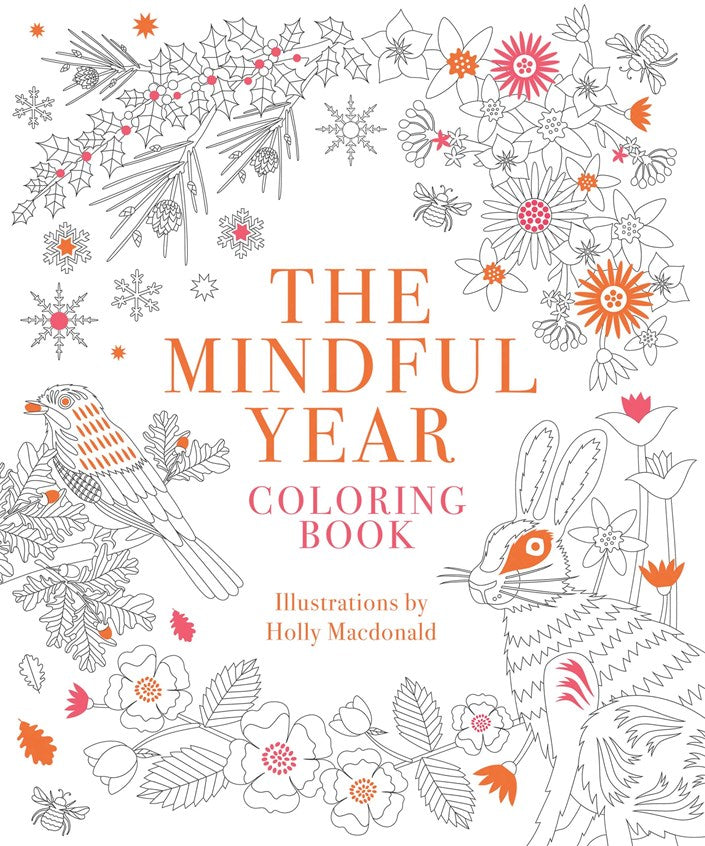 The Mindful Year Coloring Book:  45 Designs and Quotes to Color Yourself Calm Through the Seasons