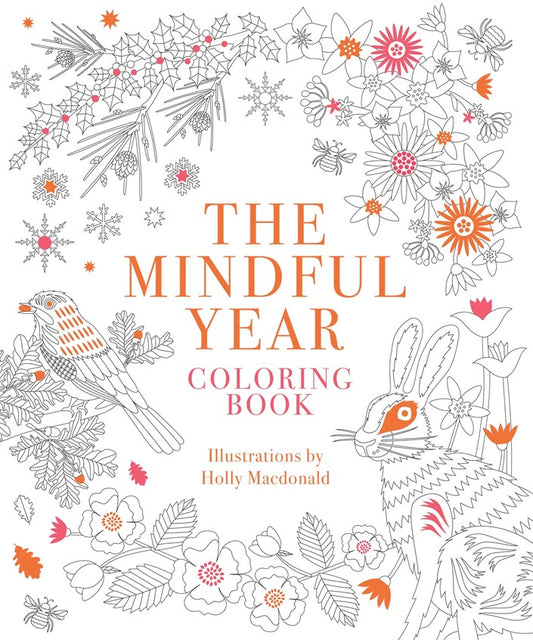 The Mindful Year Coloring Book:  45 Designs and Quotes to Color Yourself Calm Through the Seasons