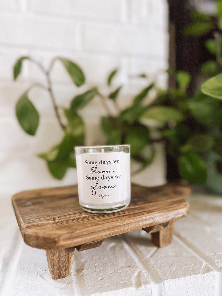 Some Days We Bloom Some Days We Gloom Soy Candle