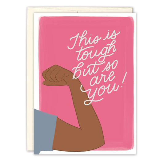 This Is Tough But So Are You Encouragement Card