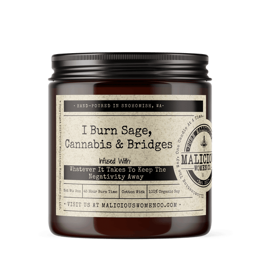 I Burn Sage, Cannabis, and Bridges Candle