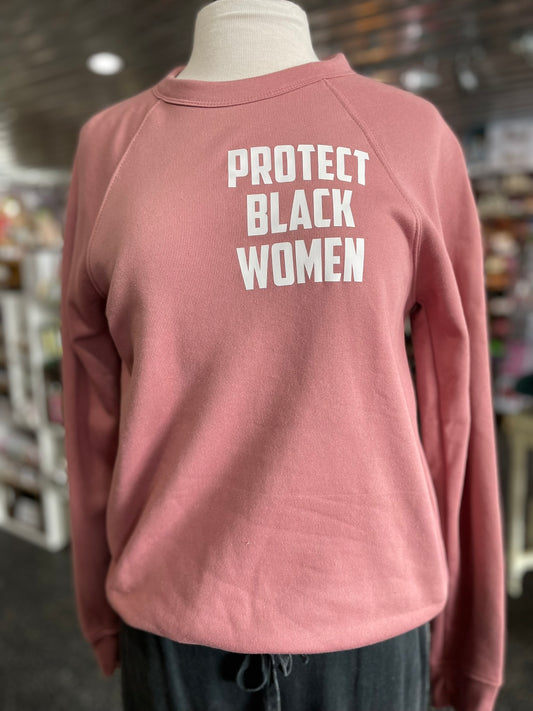 Protect Black Women Crew Neck Sweatshirt