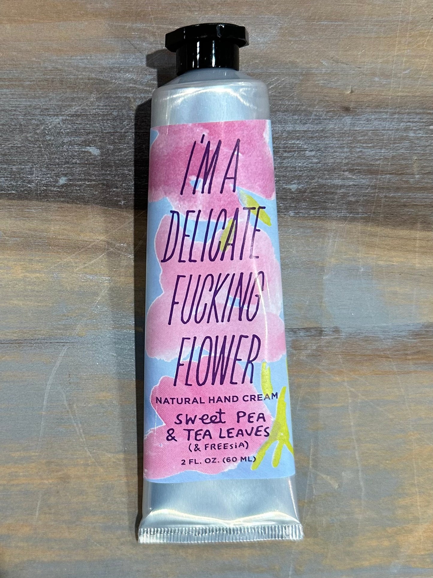 I'm A Delicate Fucking Flower Natural Hand Cream