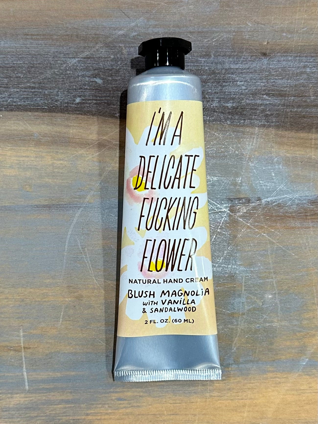 I'm A Delicate Fucking Flower Natural Hand Cream