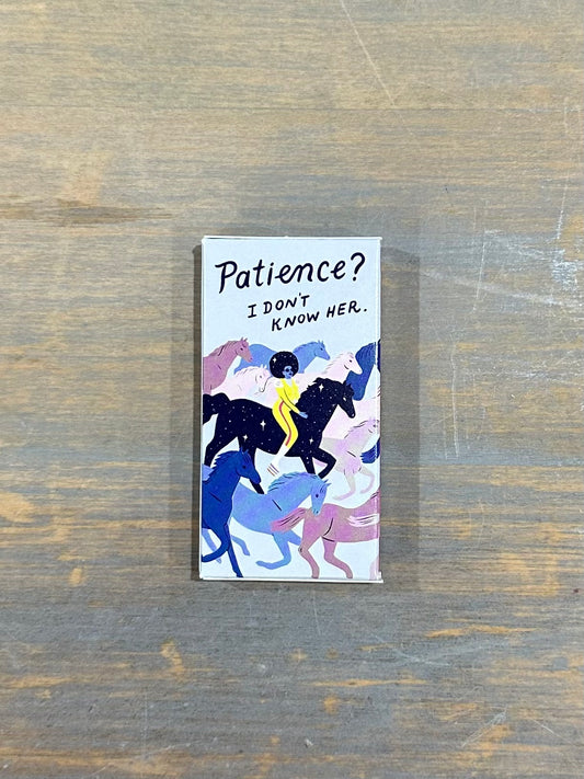 Patience? I Don't Know Her Gum