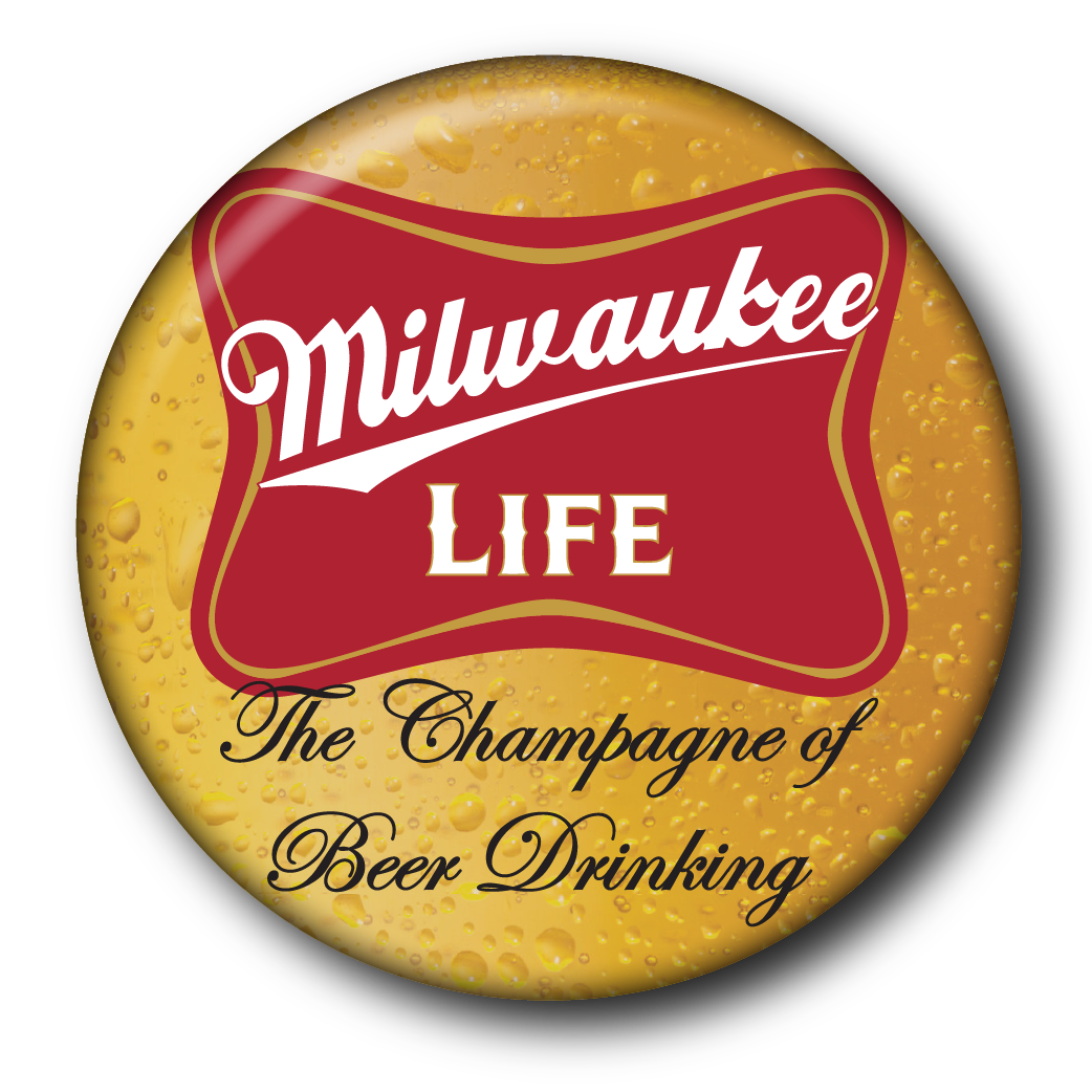 "Milwaukee Life" big button