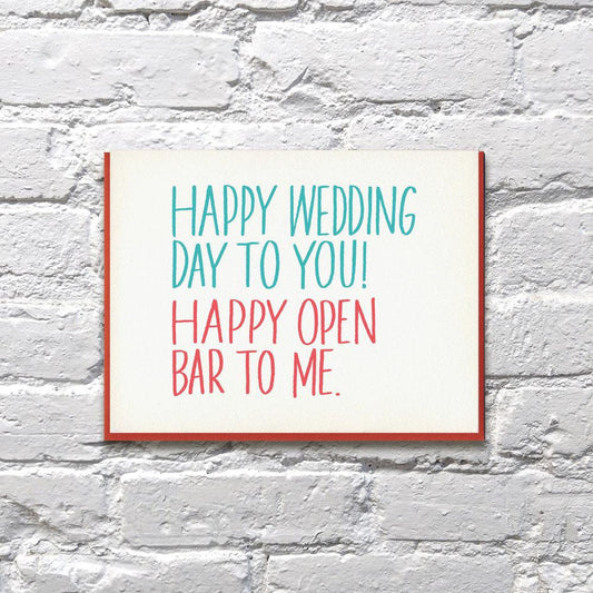 Happy Wedding Day To You Happy Open Bar To Me Letterpress Card