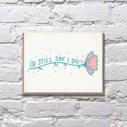 I'd Still Say I Do Anniversary