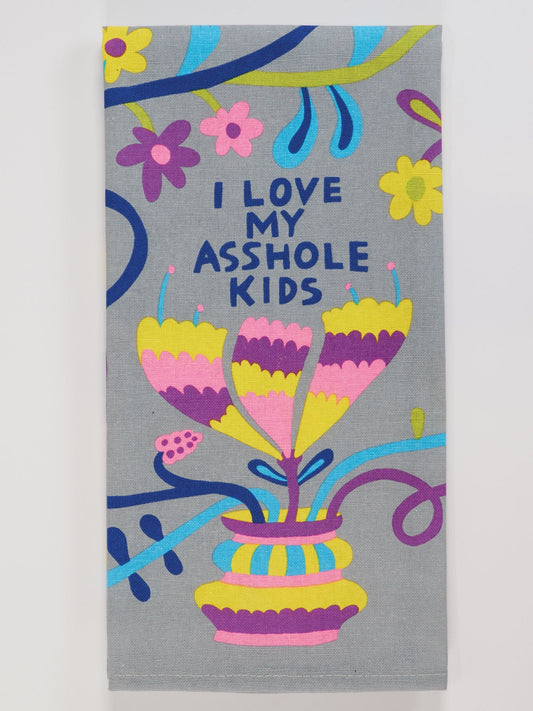 I Love My Asshole Kids Printed Dish Towel