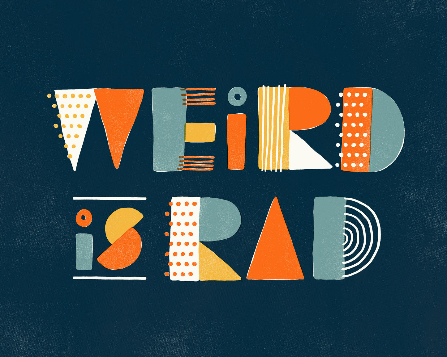 Weird is Rad Print 8X10