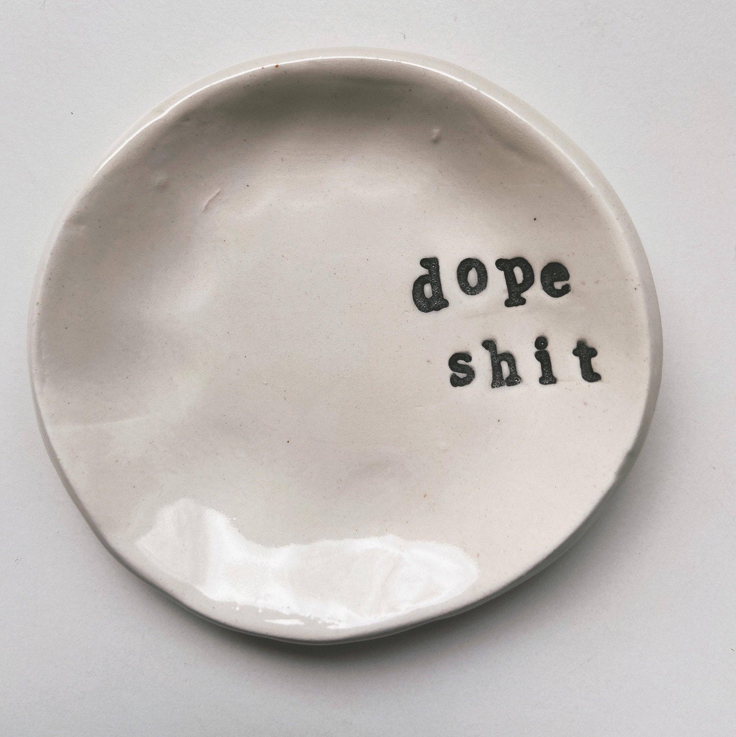 Dope Shit Dish