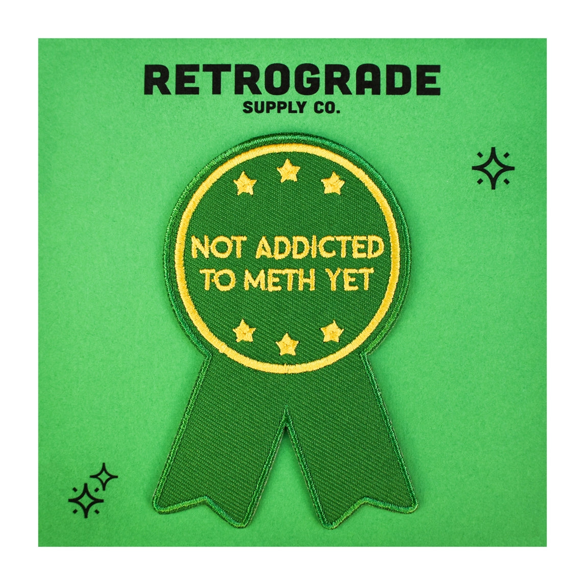 Not Addicted To Meth Yet Embroidered Iron-on Patch