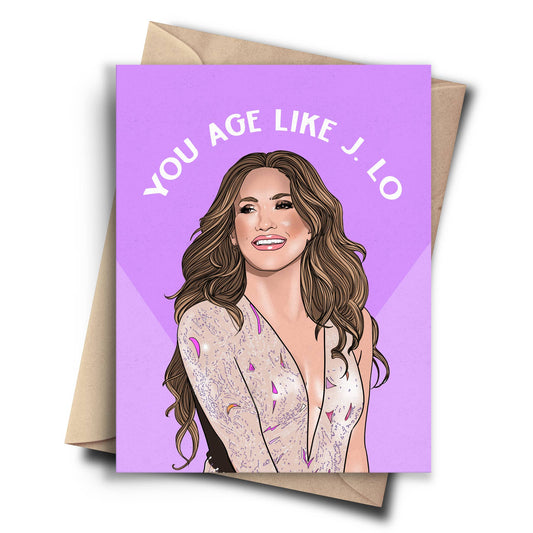 Age Like J. Lo Birthday Card