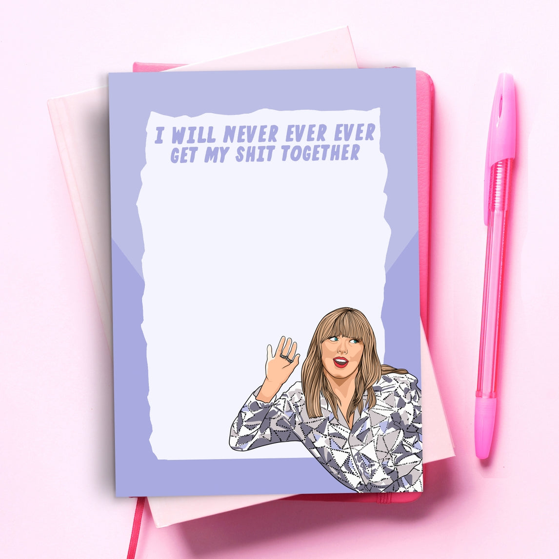 I Will Never Ever Get My Shit Together Notepad