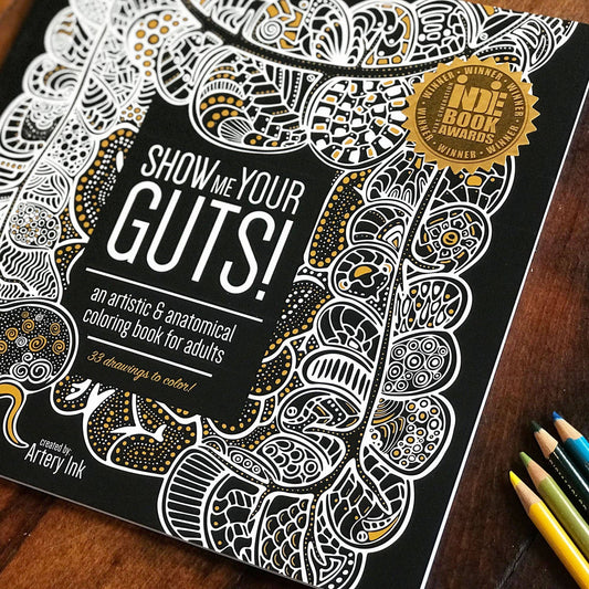 Show Me Your Guts! An Artistic & Anatomical Coloring Book for Adults