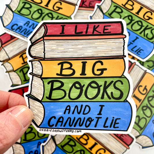 Book Lover Sticker, I Like Big Books and I Cannot Lie