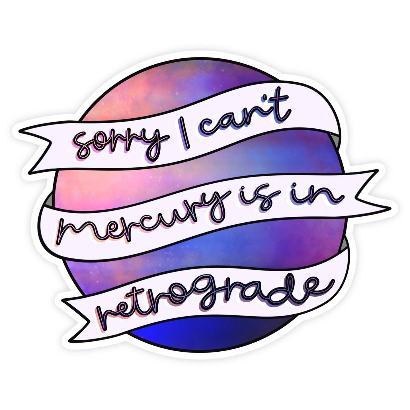 Mercury Is in Retrograde Sticker