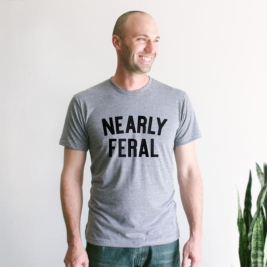 Nearly Feral Adult T-shirt