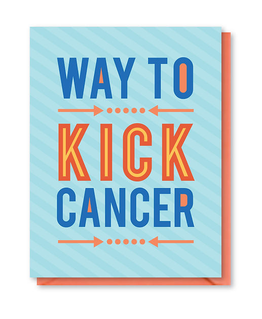 Way To Kick Cancer Greeting Card