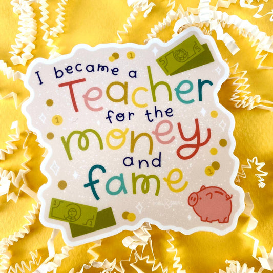 Teacher For Money And Fame Sticker