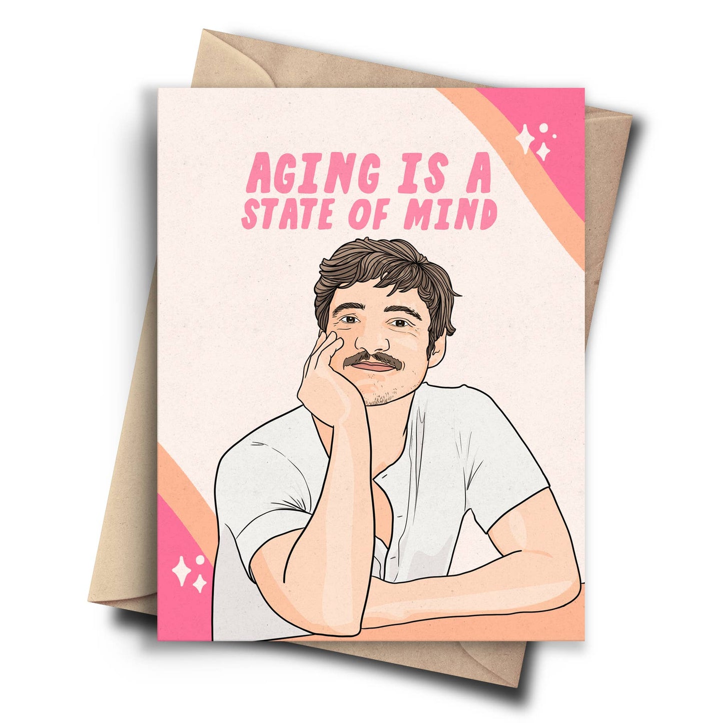 Aging Is A State Of Mind Pedro Pascal Birthday Card