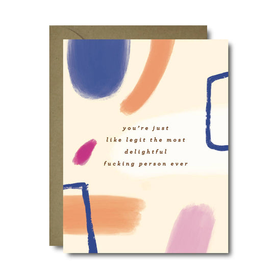 Legit Most Delightful Person Love Greeting Card