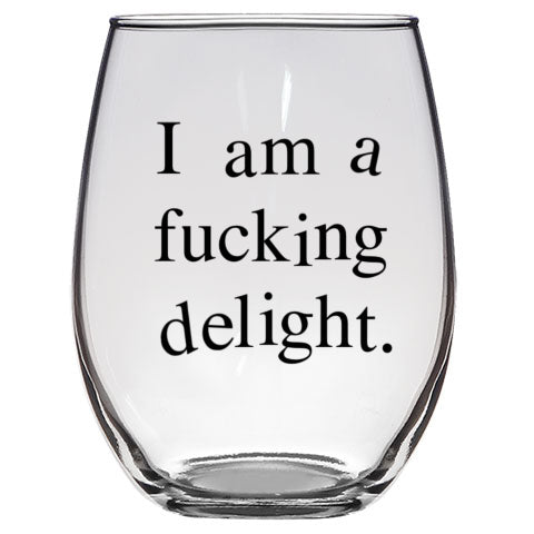 I'm A Fucking Delight Wine Glass