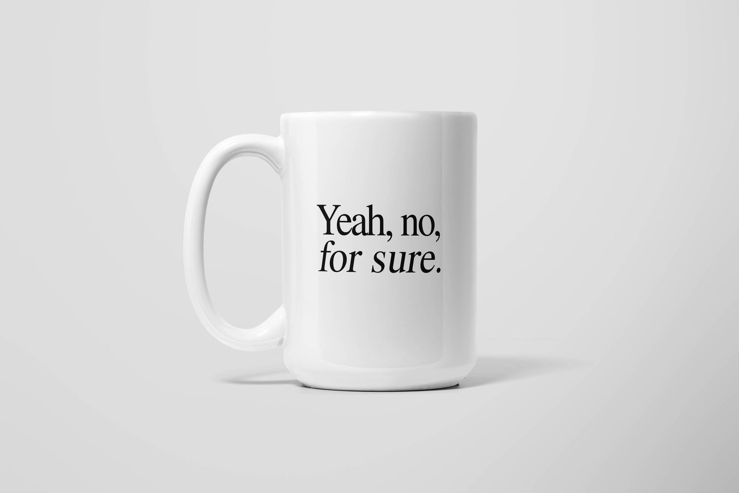 Yeah No For Sure Coffee Mug