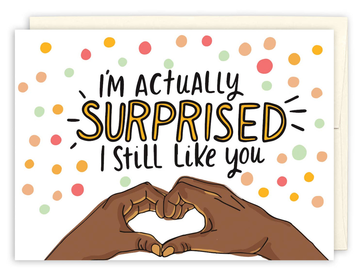 Surprised I Still Like You Anniversary Card
