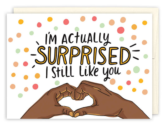 Surprised I Still Like You Anniversary Card
