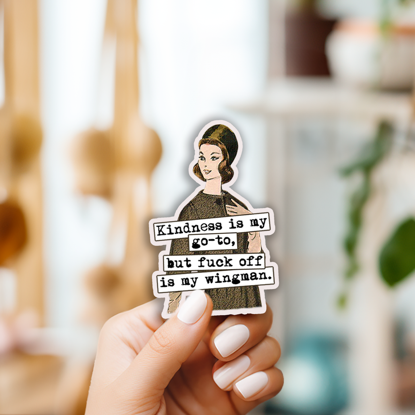 Kindness Is My Go-To, But Fuck Off Is My...Sticker