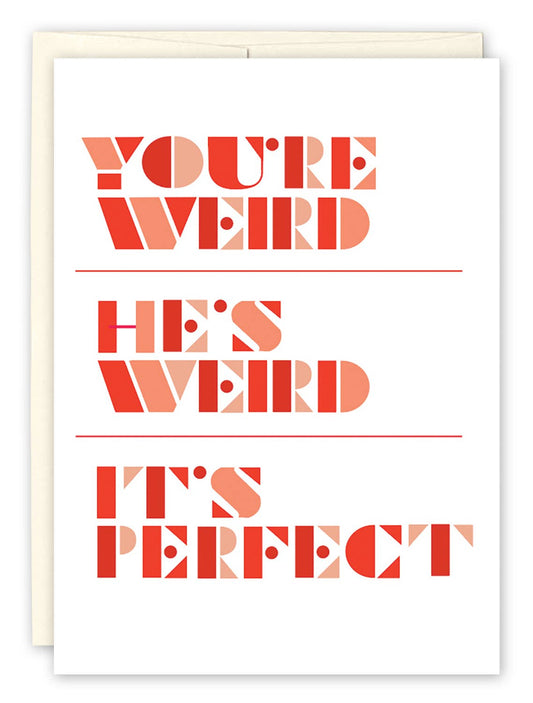 You're Weird He's Weird It's Perfect Wedding Card