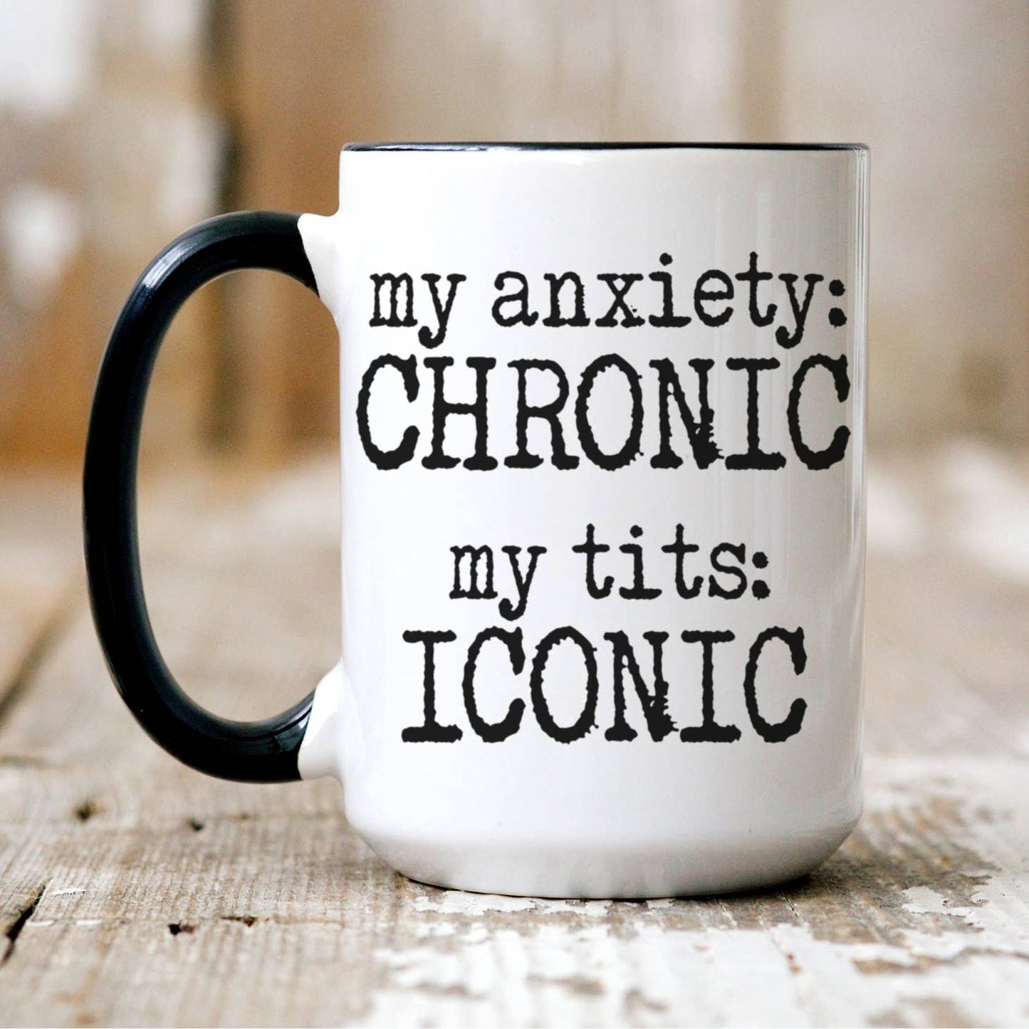 My Anxiety Chronic My Tits Iconic Mug