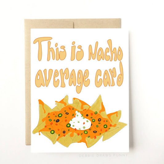 This is Nacho Average Card