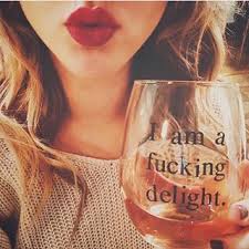 I'm A Fucking Delight Wine Glass